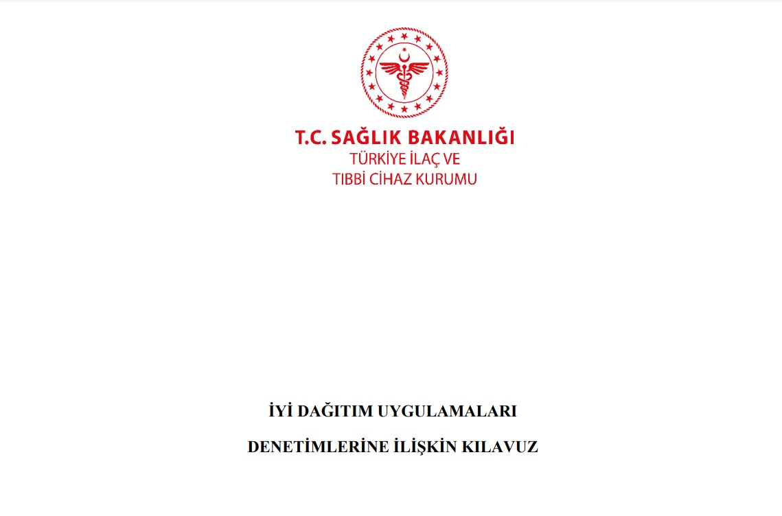 İyi Dağıtım Uygulamaları Denetimlerine İlişkin Kılavuz Yayımlandı